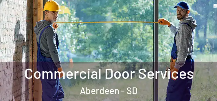 Commercial Door Services Aberdeen - SD