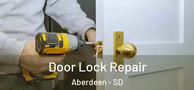 Door Lock Repair Aberdeen - SD