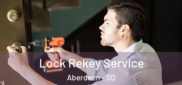 Lock Rekey Service Aberdeen - SD