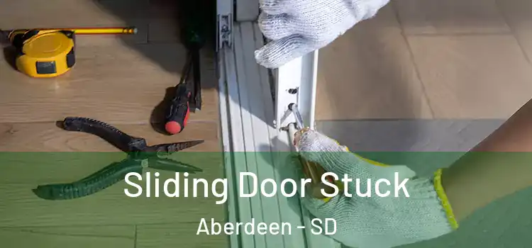  Sliding Door Stuck Aberdeen - SD